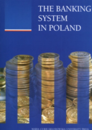The Banking System in Poland - Helena Żukowska, Marian Żukowski