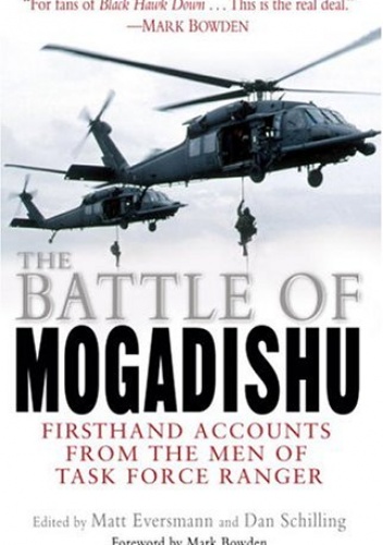The Battle of Mogadishu - Matt Eversmann, Dan Schilling