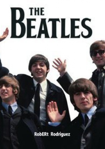 The Beatles. Pięćdziesiąt cudownych lat - Robert Rodrigues