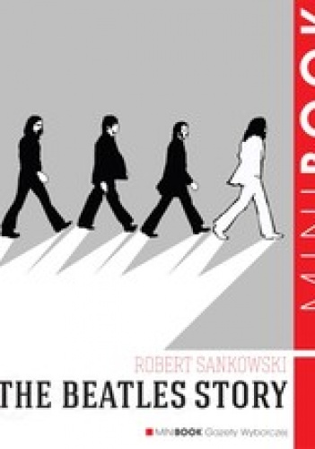 The Beatles Story - Robert Sankowski
