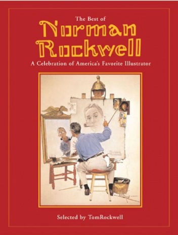 The Best of Norman Rockwell: A Celebration of America's Favourite Illustrator - Tom Rockwell, Norman Rockwell