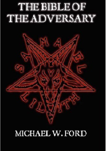 The Bible of the Adversary - Michael W. Ford