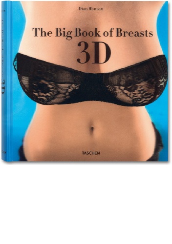 The Big Book of Breasts 3D - Dian Hanson