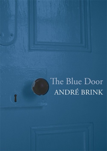 The Blue Door - André Brink