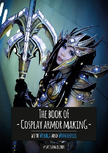 The Book of Cosplay Armor Making - Svetlana Quindt