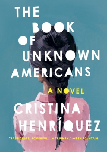 The Book of Unknown Americans - Cristina Henriquez