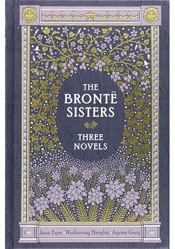 The Brontë Sisters: Three Novels