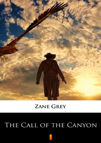 The Call of the Canyon - Zane Grey