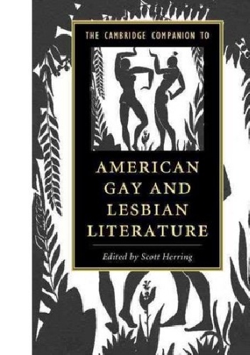 The Cambridge Companion to American Gay and Lesbian Literature - Scott Herring