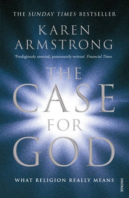 The Case For God. What Religion Really Means - Karen Armstrong