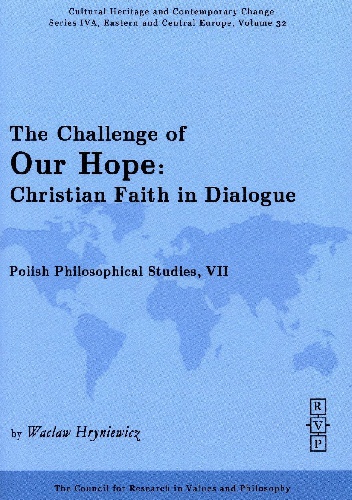 The Challenge of Our Hope: Christian Faith in Dialogue - Wacław Hryniewicz
