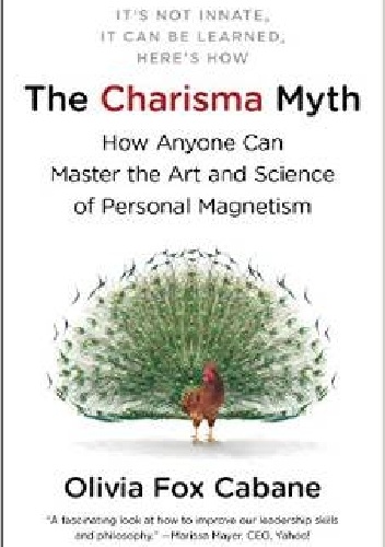 The Charisma Myth: How Anyone Can Master the Art and Science of Personal Magnetism