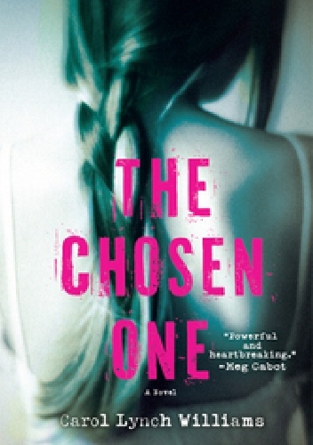 The Chosen One - Carol Lynch Williams
