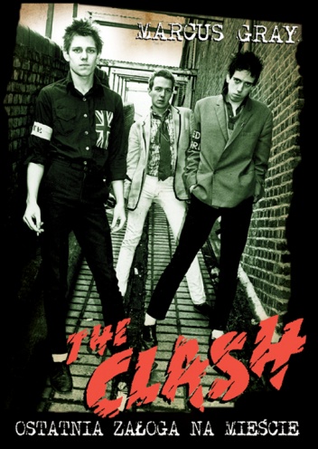 The Clash: ostatnia załoga na mieście - Marcus Gray