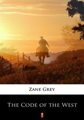 The Code of the West - Zane Grey