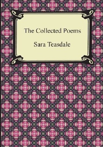 The Collected Poems - Sara Teasdale