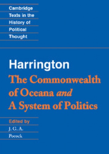 The Commonwealth of Oceana and A System of Politics - James Harrington