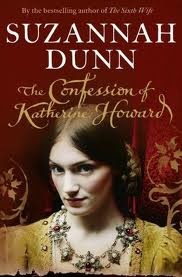 The Confession of Katherine Howard - Suzannah Dunn