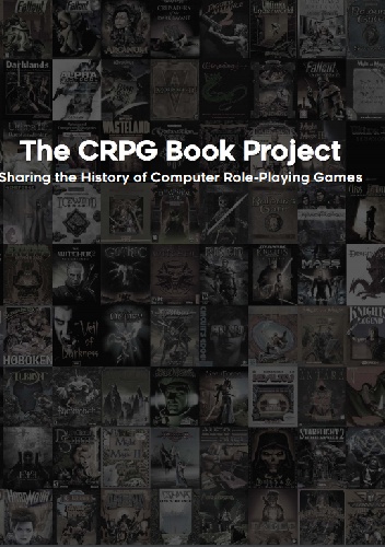 The CRPG Book Project. Sharing the History of Computer Role-Playing Games - praca zbiorowa