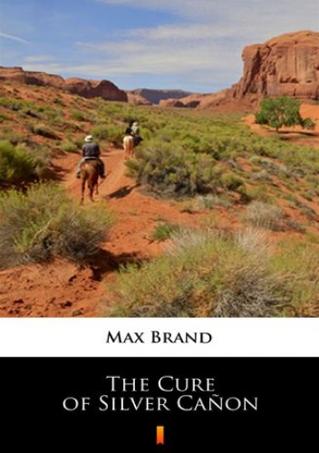 The Cure of Silver Caon - Max Brand