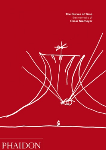 The Curves of Time. The memoirs of Oscar Niemeyer - Oscar Niemeyer