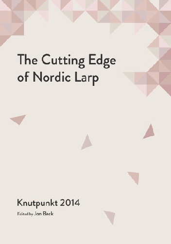 The Cutting Edge of Nordic Larp - John Back