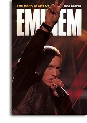 The Dark Story of Eminem - Nick Hasted