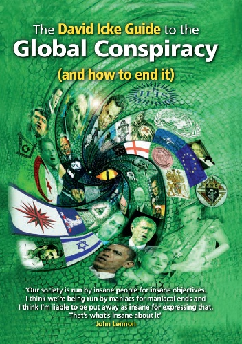 The David Icke Guide To The Global Conspiracy. (And How To End It) - David Icke