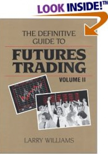 The Definitive Guide to Futures Trading (Volume II) - Larry Williams