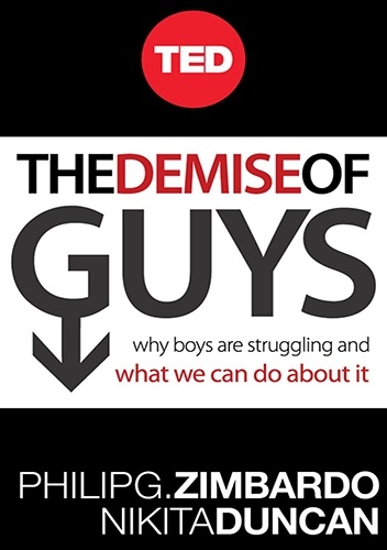 The Demise of Guys: Why Boys Are Struggling and What We Can Do About It - Philip G. Zimbardo, Nikita D. Coulombe