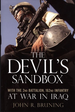 The Devil's Sandbox. With the 2nd Battalion, 162nd Infantry at War in Iraq - John R. Bruning