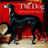 The Dog. 5000 years of the Dog in Art - Tamsin Pickeral