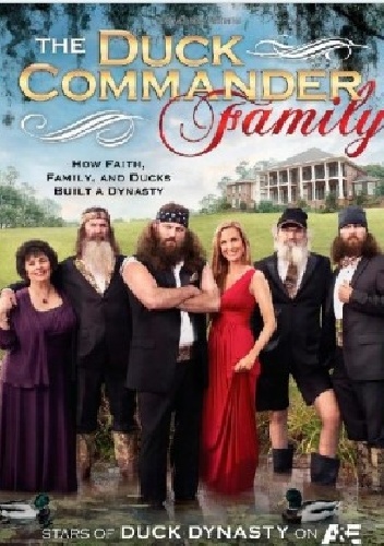 The Duck Commander Family: How Faith, Family, and Ducks Built a Dynasty - Willie Robertson, Korie Robertson