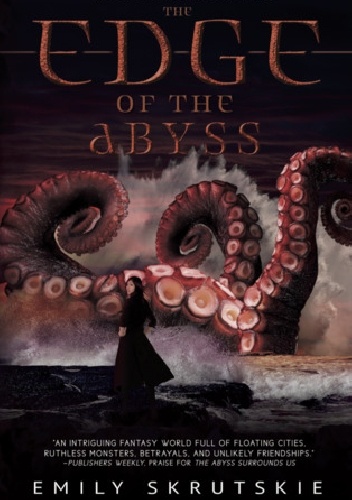 The Edge of the Abyss - Emily Skrutskie