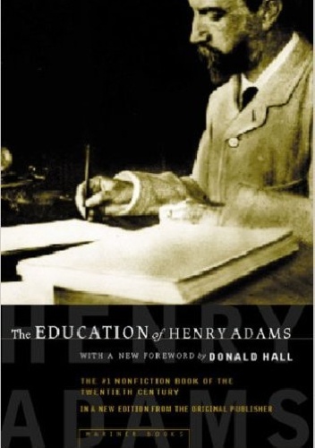 The Education of Henry Adams - Henry Adams