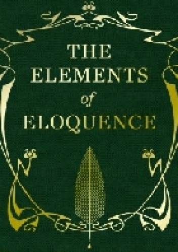 The Elements of Eloquence: How to Turn the Perfect English Phrase - Mark Forsyth