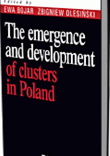 The emergence and development of clusters in Poland - Zbigniew Olesiński, Ewa Bojar