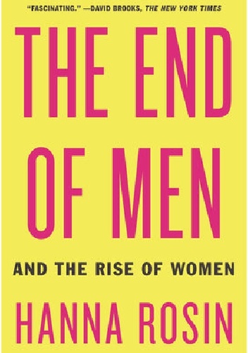 The End of Men. And the Rise of Women - Hanna Rosin