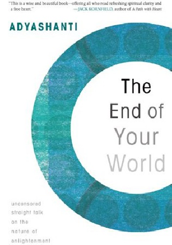 The End of Your World - Adyashanti