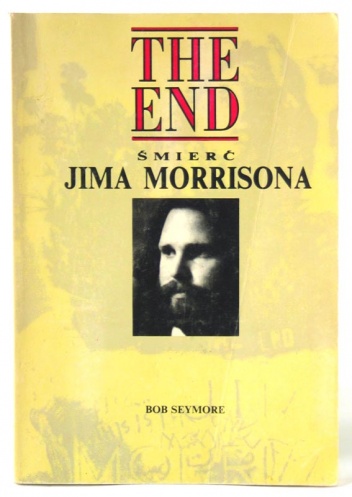 The End Śmierć Jima Morrisona - Bob Seymore