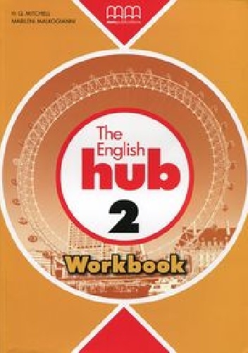 The English Hub 2 Workbook - H. Q. Mitchell, Marileni Malkogianni