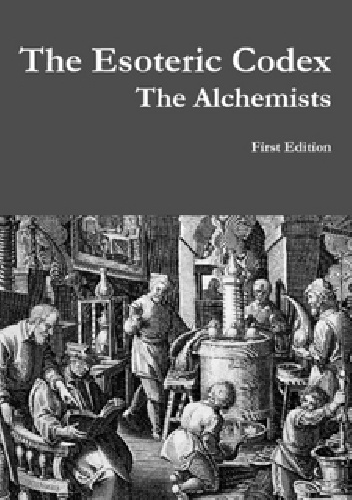 The Esoteric Codex: The Alchemists - Ervin Reffner