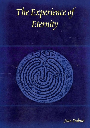 The Experience of Eternity - Jean Dubuis