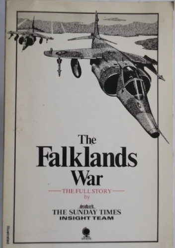 The Falklands War The Full Story - The Sunday Times Insight Team