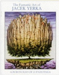 The Fantastic Art of Jacek Yerka: A Portfolio of 21 Paintings - Jacek Yerka