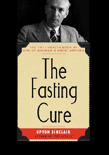 The fasting cure - Upton Sinclair