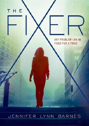 The Fixer - Jennifer Lynn Barnes