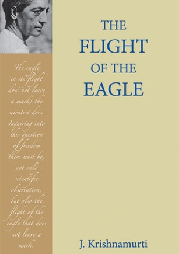 The Flight of the Eagle - Jiddu Krishnamurti