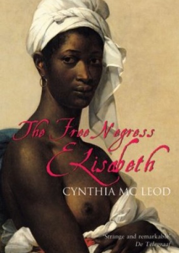 The Free Negress Elisabeth - Cynthia Mc Leod