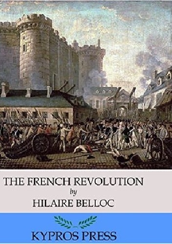 The French Revolution - Hilaire Belloc